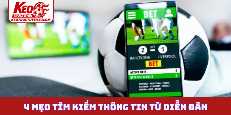 4 mẹo tìm kiếm thông tin từ diễn đàn kèo bóng đá