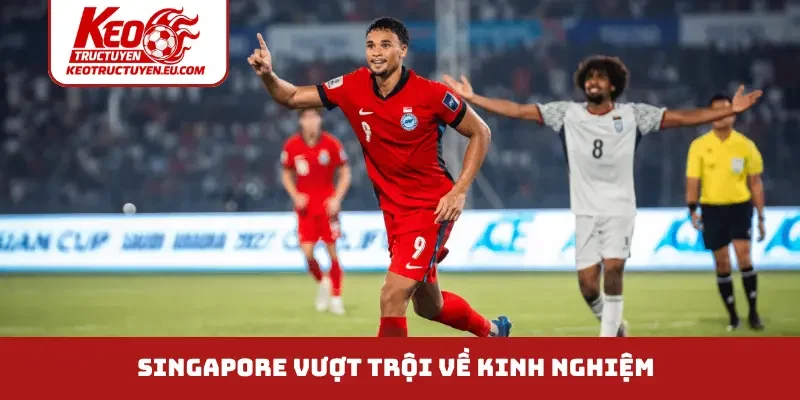 Singapore vượt trội về kinh nghiệm