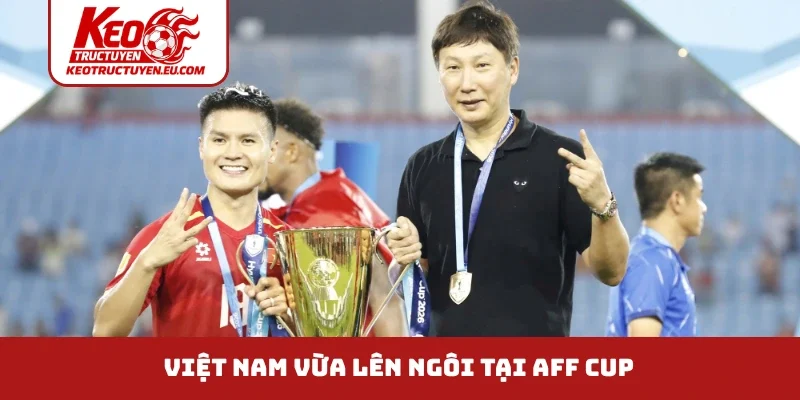 Việt Nam vừa lên ngôi tại AFF cup 