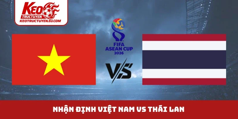 Việt Nam vs Thái Lan