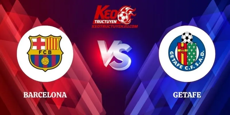 Nhận Định Barcelona vs Getafe 23h30 10/10 La Liga 2026/2027