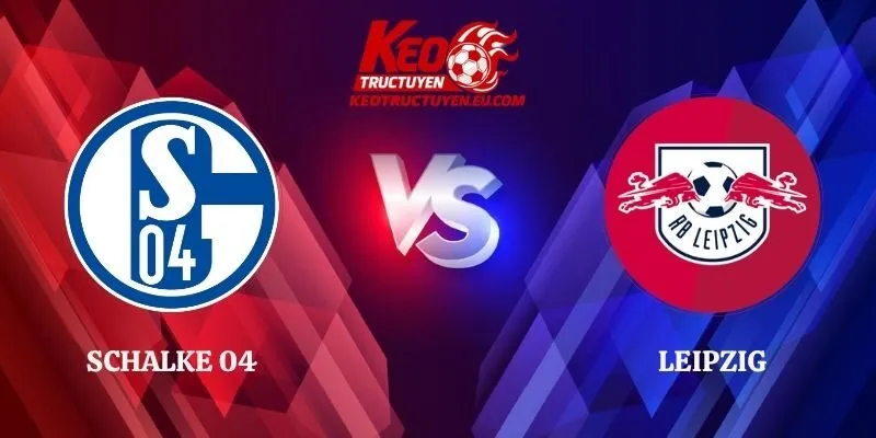 Nhận Định Schalke 04 vs Leipzig 21h30 31/10 Bundesliga